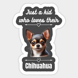 Just a Kid Who Loves Their Chihuahua, White Text Sticker